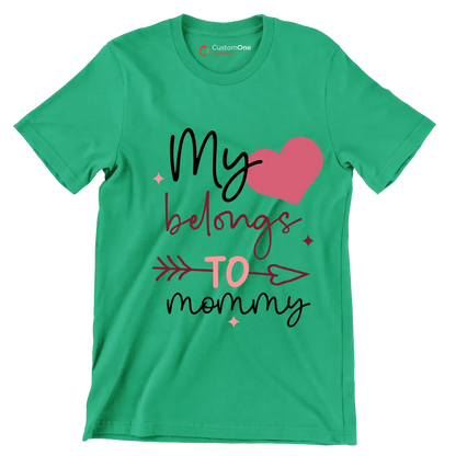 My belongs to mommy - Mother’s Day T-Shirt-Green-S-Custom One Express