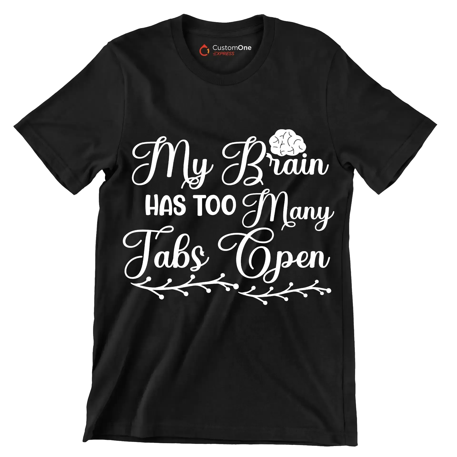 My brain has too many tabs open - Sarcasm Themed T-Shirt-Black-S-Custom One Express