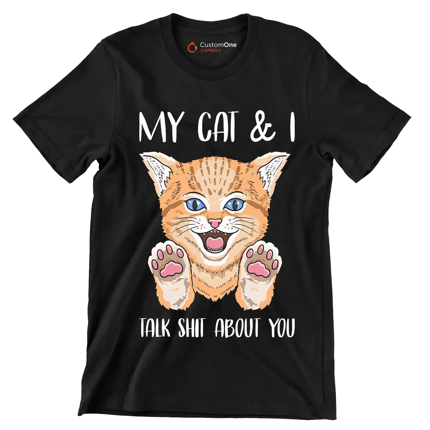 My cat and I talk shit about you - Cat Themed T-Shirt-Black-S-Custom One Express