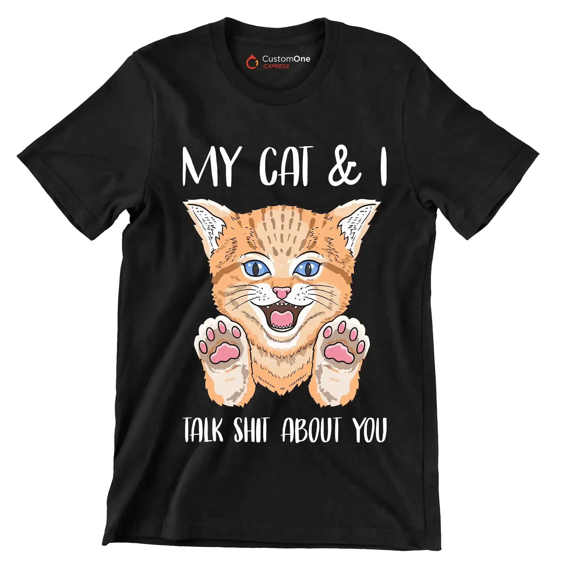 My cat and I talk shit about you - Cat Themed T-Shirt-Black-S-Custom One Express