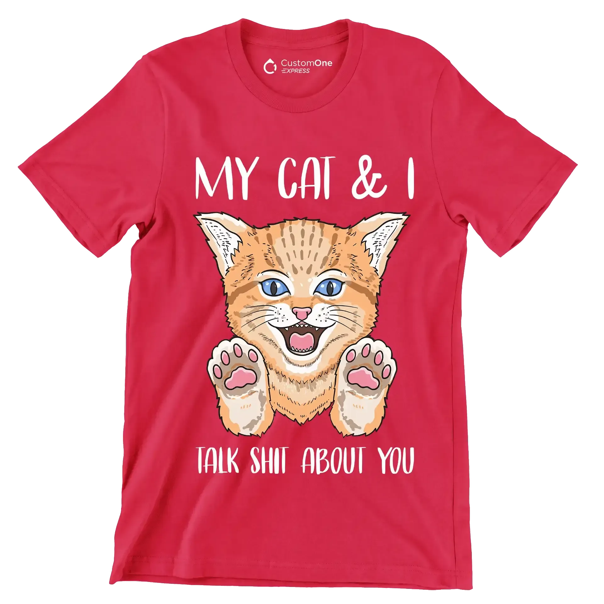My cat and I talk shit about you - Cat Themed T-Shirt-Red-S-Custom One Express