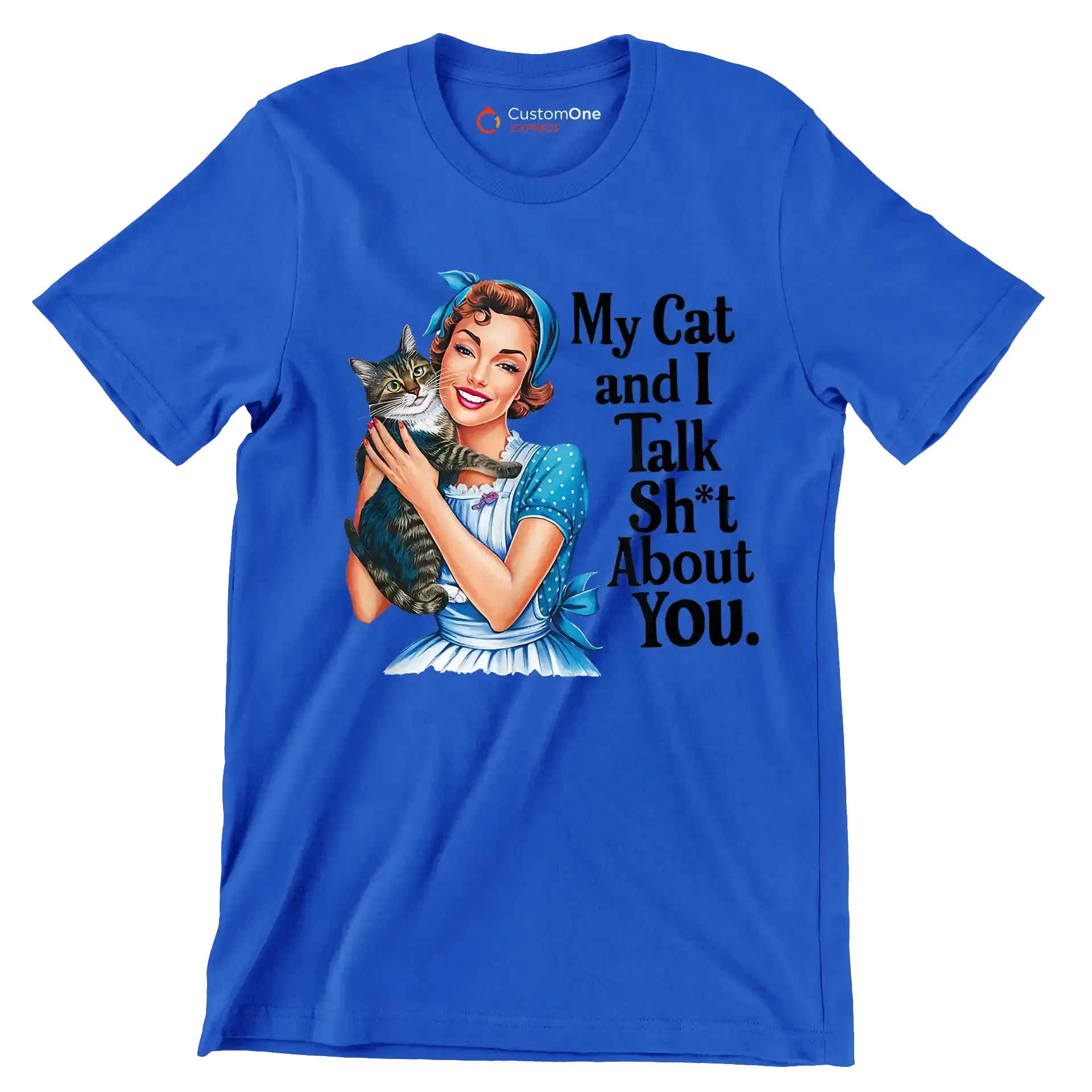 My cat and I talk sh't about you - Retro Themed T-Shirt-Blue-S-Custom One Express