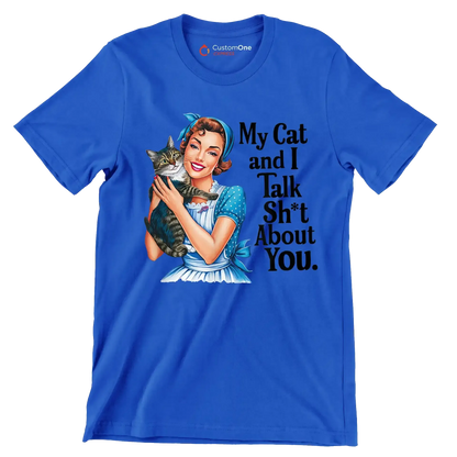 My cat and I talk sh't about you - Retro Themed T-Shirt-Blue-S-Custom One Express