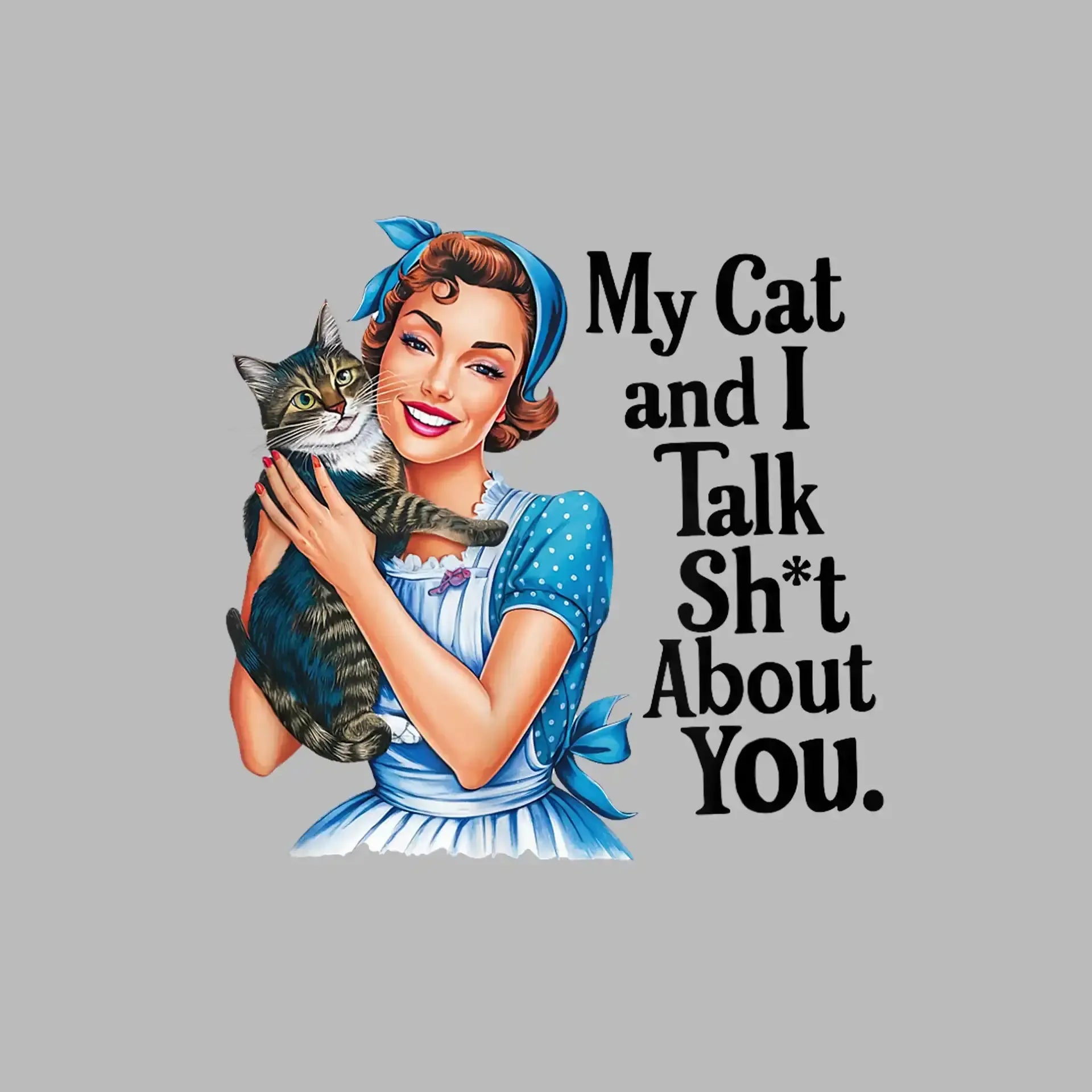 My cat and I talk sh't about you - Retro Themed T-Shirt-Blue-S-Custom One Express