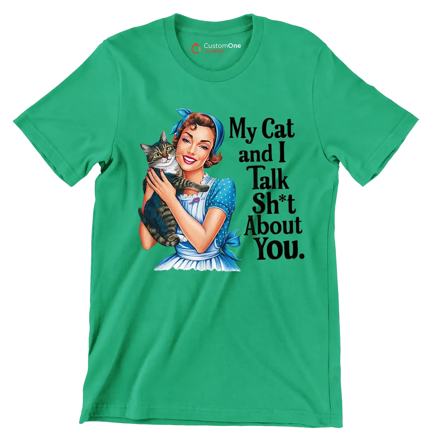 My cat and I talk sh't about you - Retro Themed T-Shirt-Green-S-Custom One Express