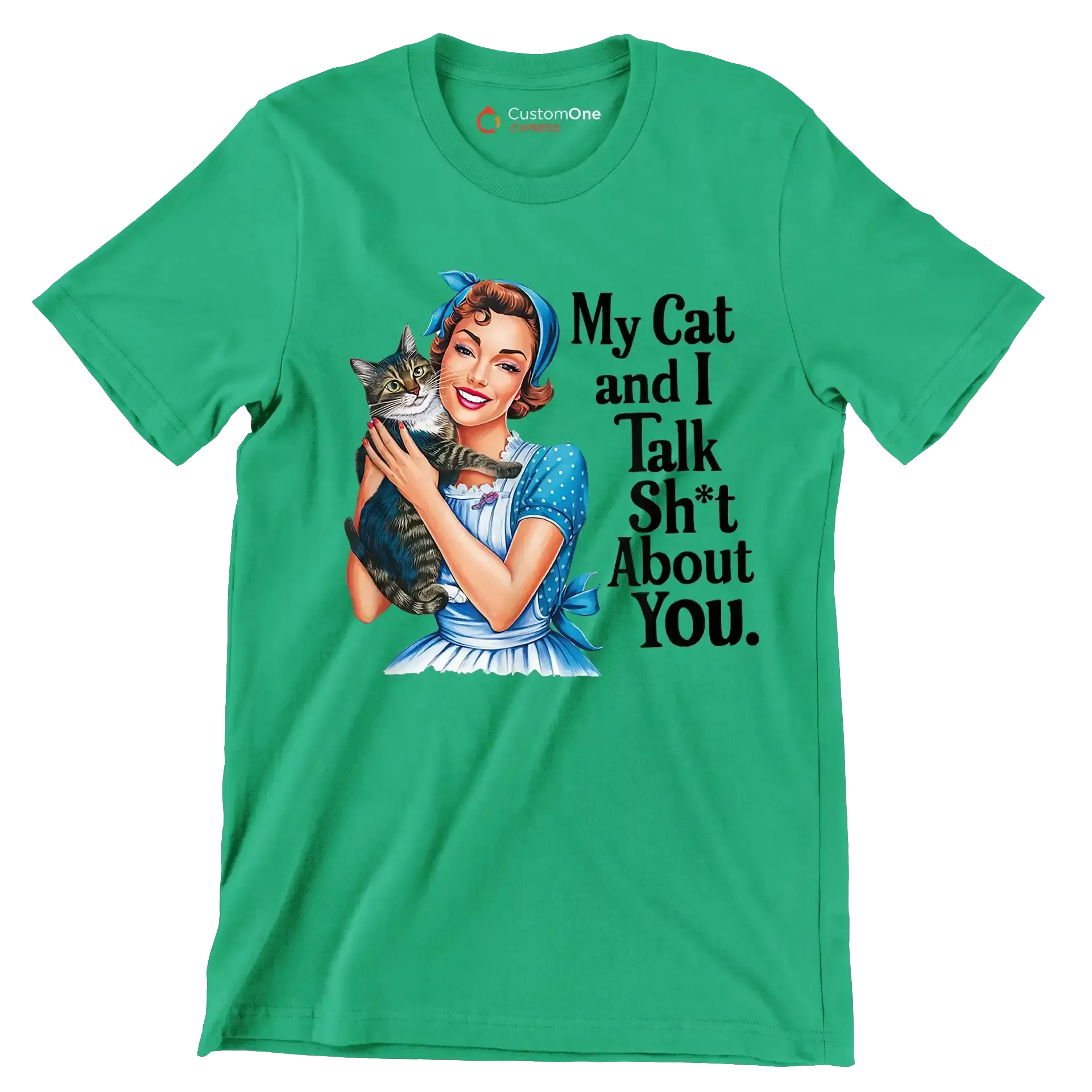 My cat and I talk sh't about you - Retro Themed T-Shirt-Green-S-Custom One Express