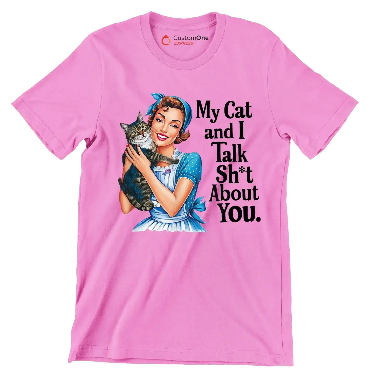My cat and I talk sh't about you - Retro Themed T-Shirt-Pink-S-Custom One Express