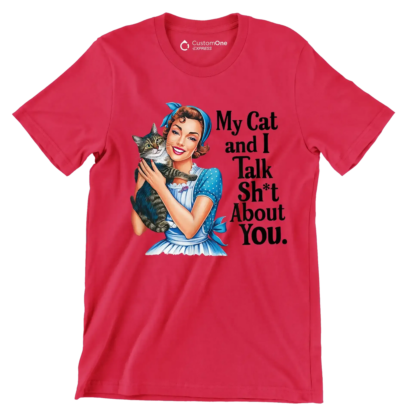 My cat and I talk sh't about you - Retro Themed T-Shirt-Red-S-Custom One Express