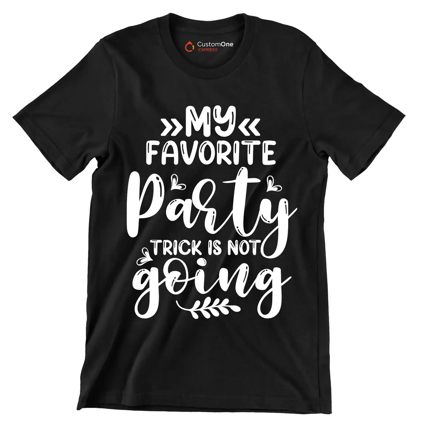 My favorite party trick is not going - Sarcasm Themed T-Shirt-Black-S-Custom One Express
