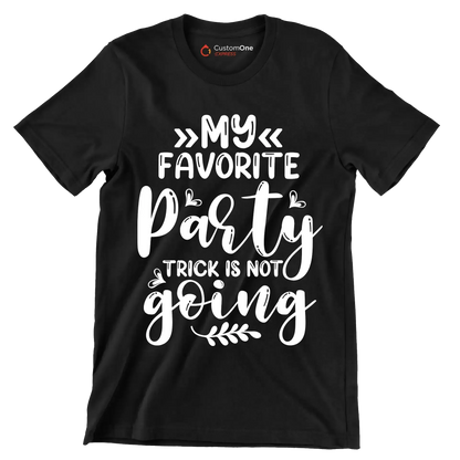 My favorite party trick is not going - Sarcasm Themed T-Shirt-Black-S-Custom One Express