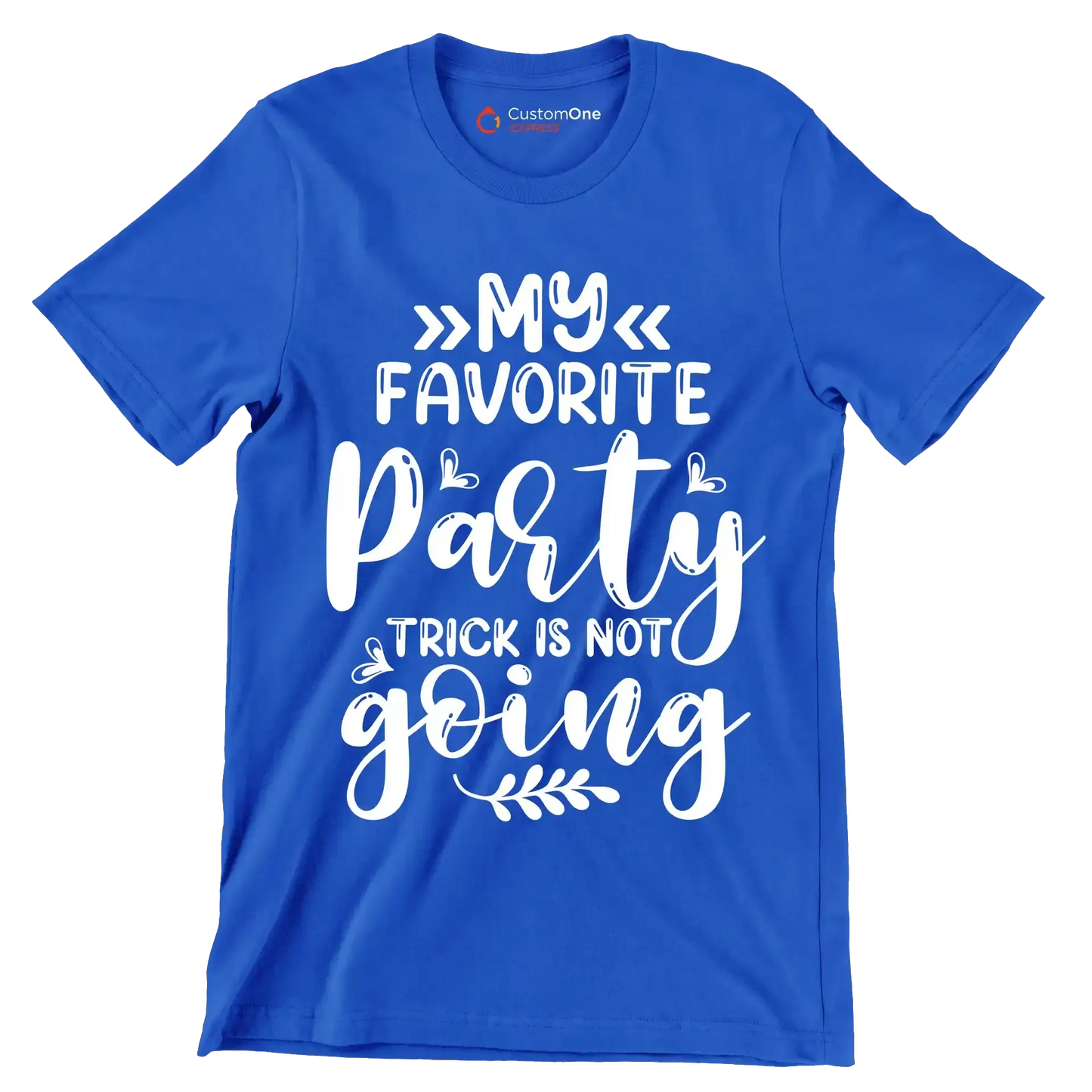 My favorite party trick is not going - Sarcasm Themed T-Shirt-Blue-S-Custom One Express
