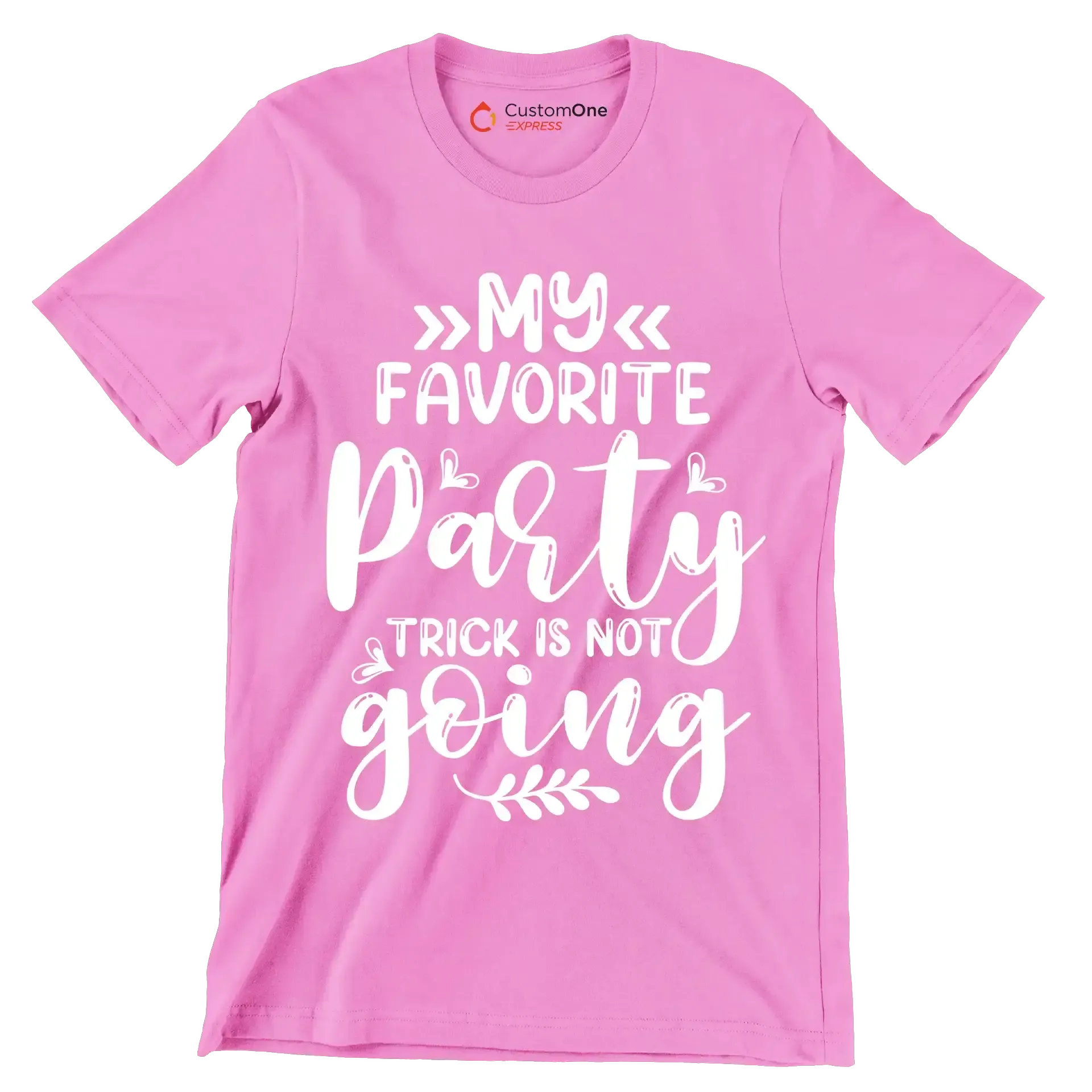 My favorite party trick is not going - Sarcasm Themed T-Shirt-Pink-S-Custom One Express