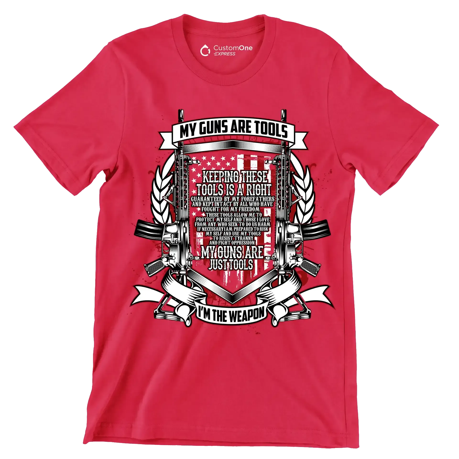 My guns are tools keeping these tools is a right guaranteed by my forefathers and kept intact by all who have fought for my freedom these tools allow me to protect my self an - Veterans Themed T-Shirt-Red-S-Custom One Express