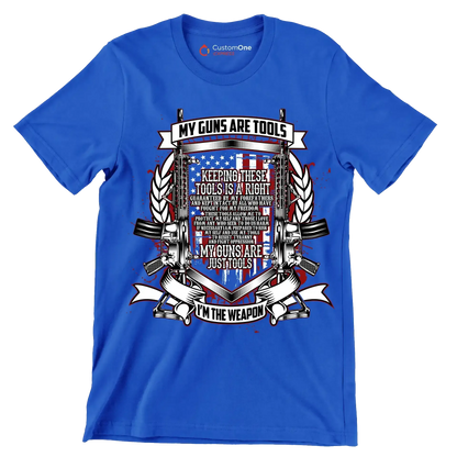 My guns are tools keeping these tools is a right guaranteed by my forefathers and kept intact by all who have fought for my freedom these tools allow me to protect my self an - Veterans Themed T-Shirt-Blue-S-Custom One Express