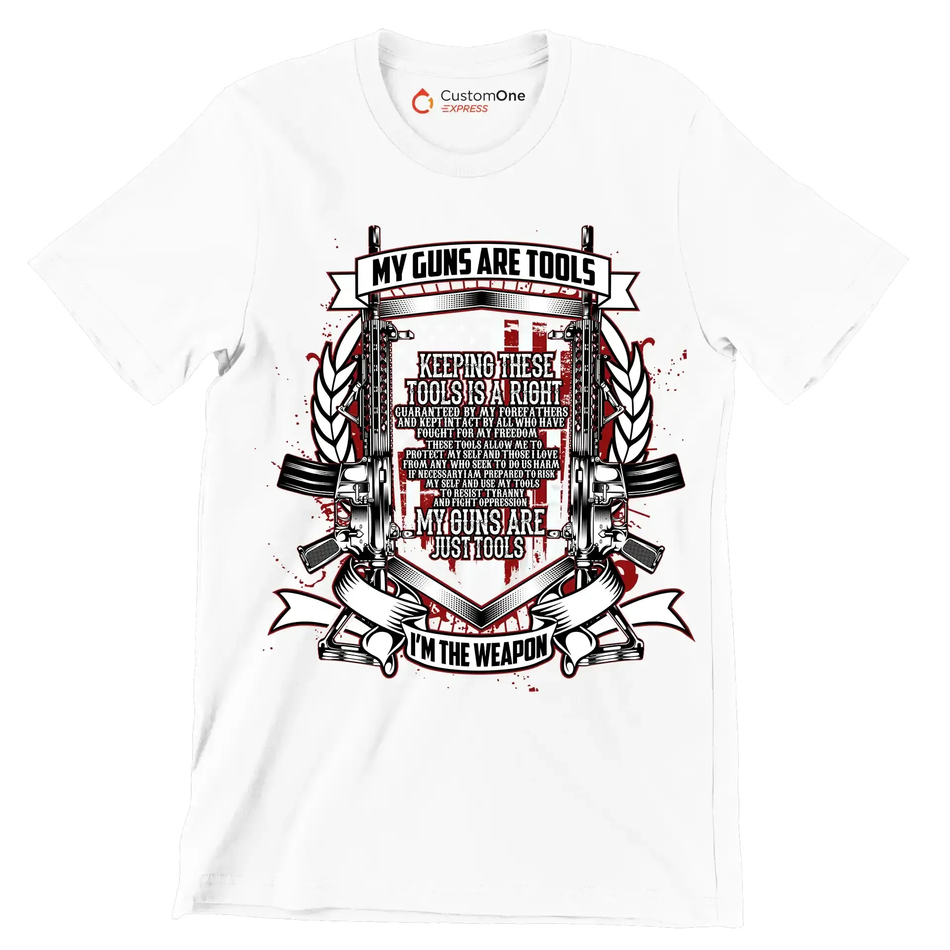 My guns are tools keeping these tools is a right guaranteed by my forefathers and kept intact by all who have fought for my freedom these tools allow me to protect my self an - Veterans Themed T-Shirt-White-S-Custom One Express