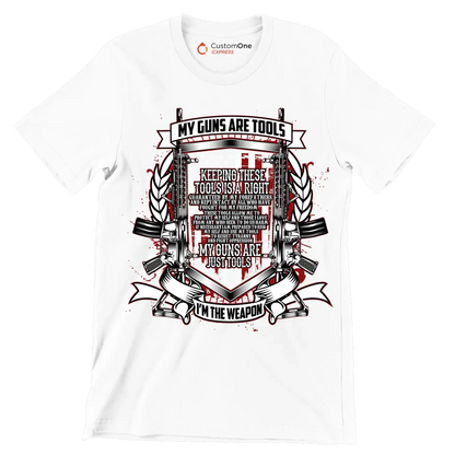 My guns are tools keeping these tools is a right guaranteed by my forefathers and kept intact by all who have fought for my freedom these tools allow me to protect my self an - Veterans Themed T-Shirt-White-S-Custom One Express