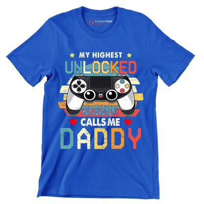 My highest unlocked achievement calls me daddy - Father’s Day T-Shirt-Blue-S-Custom One Express