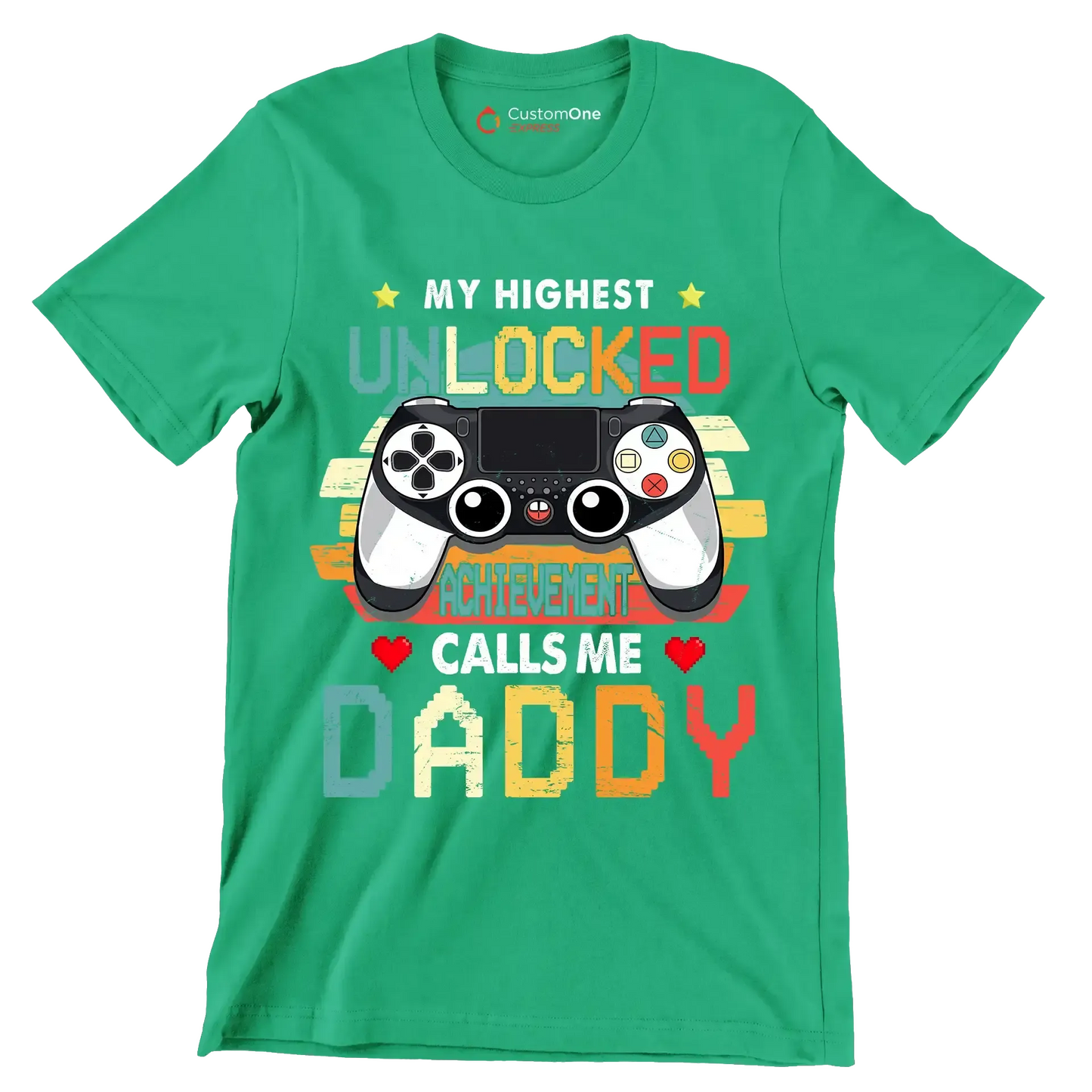 My highest unlocked achievement calls me daddy - Father’s Day T-Shirt-Green-S-Custom One Express