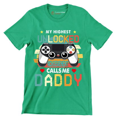 My highest unlocked achievement calls me daddy - Father’s Day T-Shirt-Green-S-Custom One Express