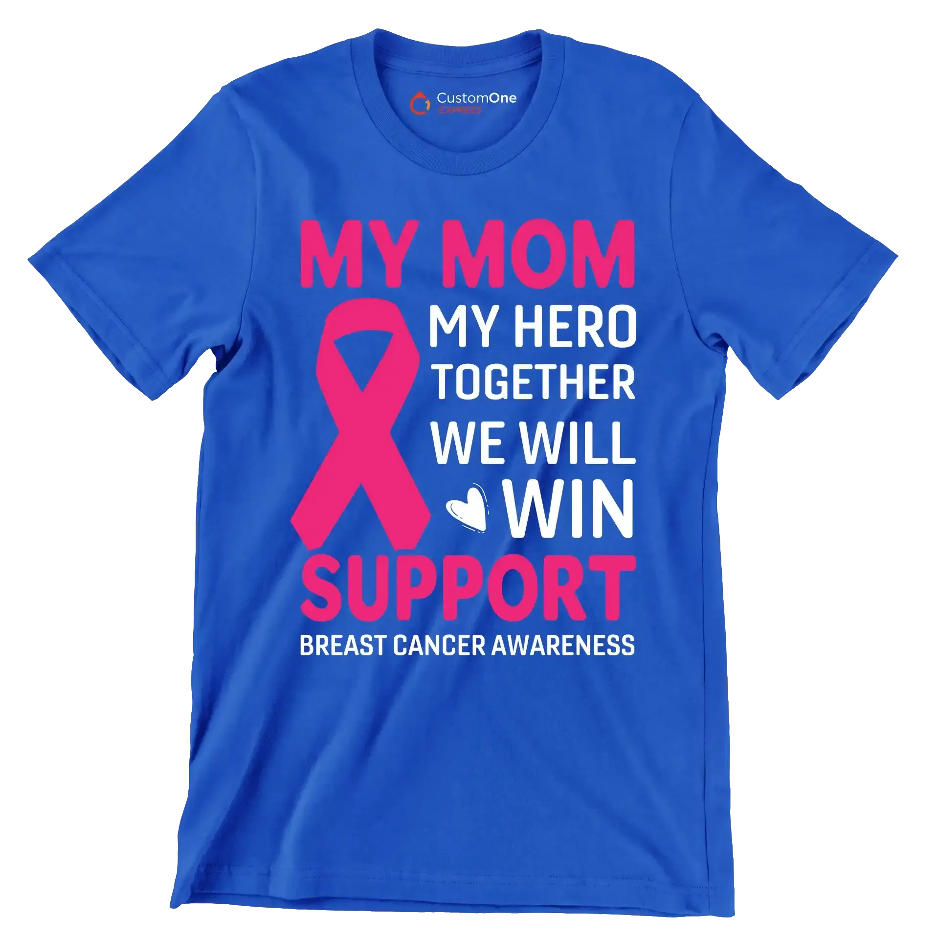 My mom my hero together we will win support breast cancer awareness - Breast Cancer Awareness T-Shirt-Blue-S-Custom One Express