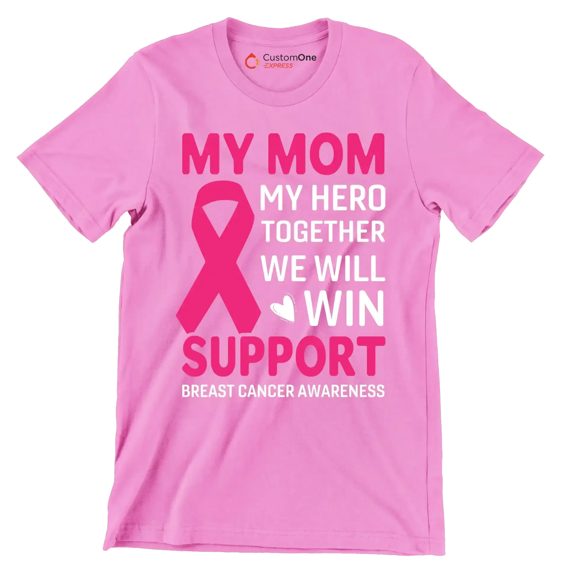 My mom my hero together we will win support breast cancer awareness - Breast Cancer Awareness T-Shirt-Pink-S-Custom One Express