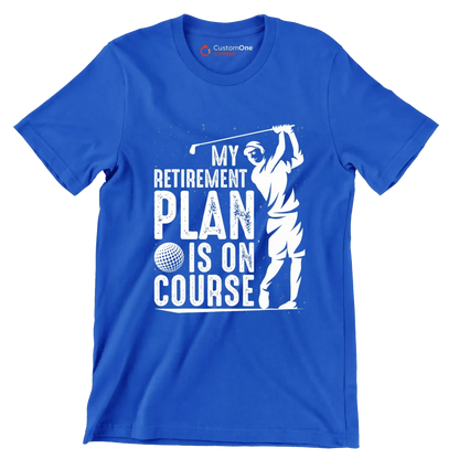 My retirement plan is on course - Retirement Themed T-Shirt-Blue-S-Custom One Express