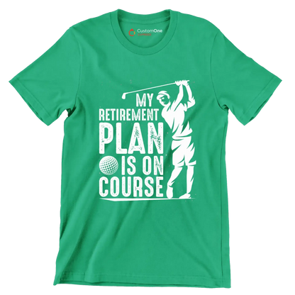 My retirement plan is on course - Retirement Themed T-Shirt-Green-S-Custom One Express