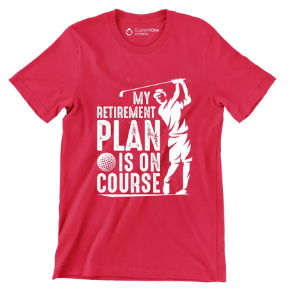 My retirement plan is on course - Retirement Themed T-Shirt-Red-S-Custom One Express