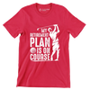 My retirement plan is on course - Retirement Themed T-Shirt-Red-S-Custom One Express