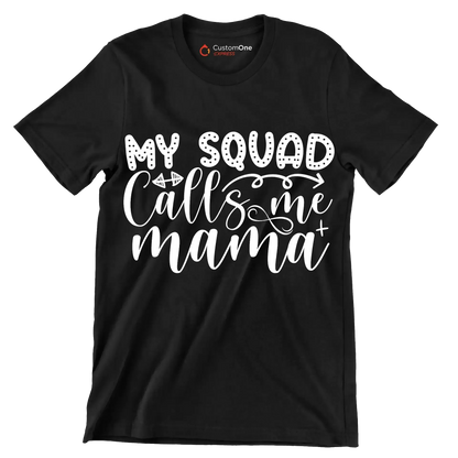My squad calls me mama - Sarcasm Themed T-Shirt-Black-S-Custom One Express