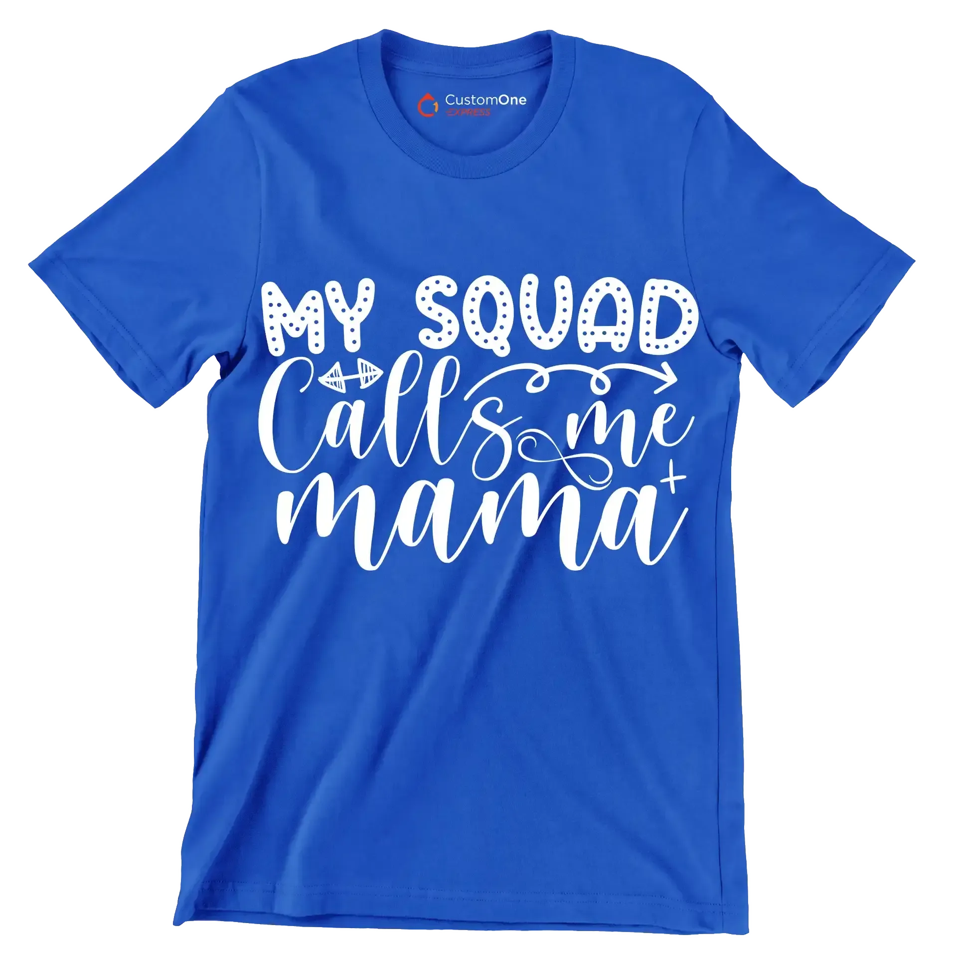 My squad calls me mama - Sarcasm Themed T-Shirt-Blue-S-Custom One Express