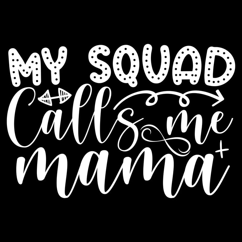 My squad calls me mama - Sarcasm Themed T-Shirt-Black-S-Custom One Express