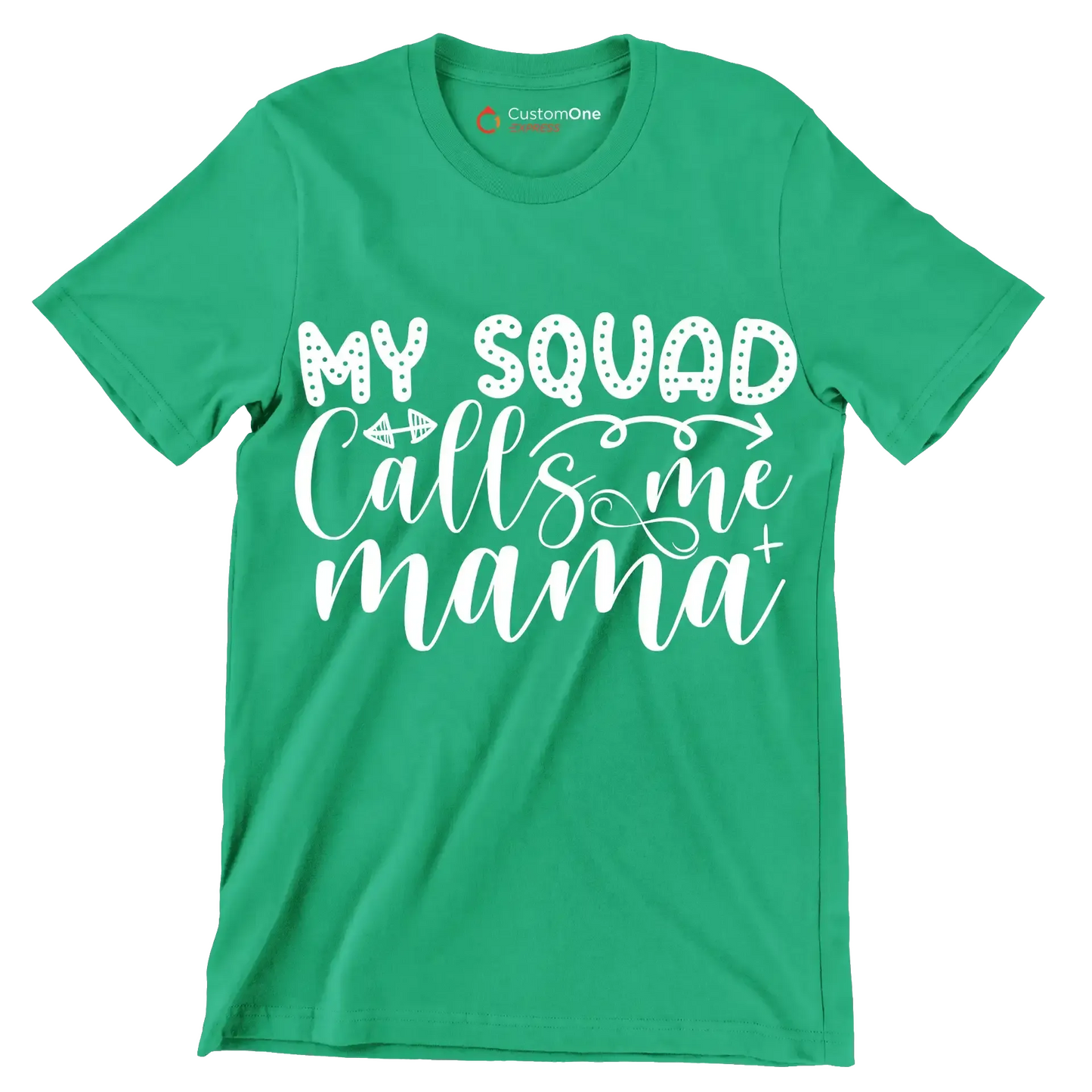 My squad calls me mama - Sarcasm Themed T-Shirt-Green-S-Custom One Express