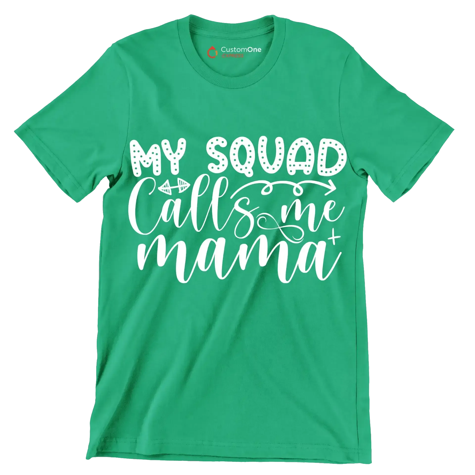 My squad calls me mama - Sarcasm Themed T-Shirt-Green-S-Custom One Express