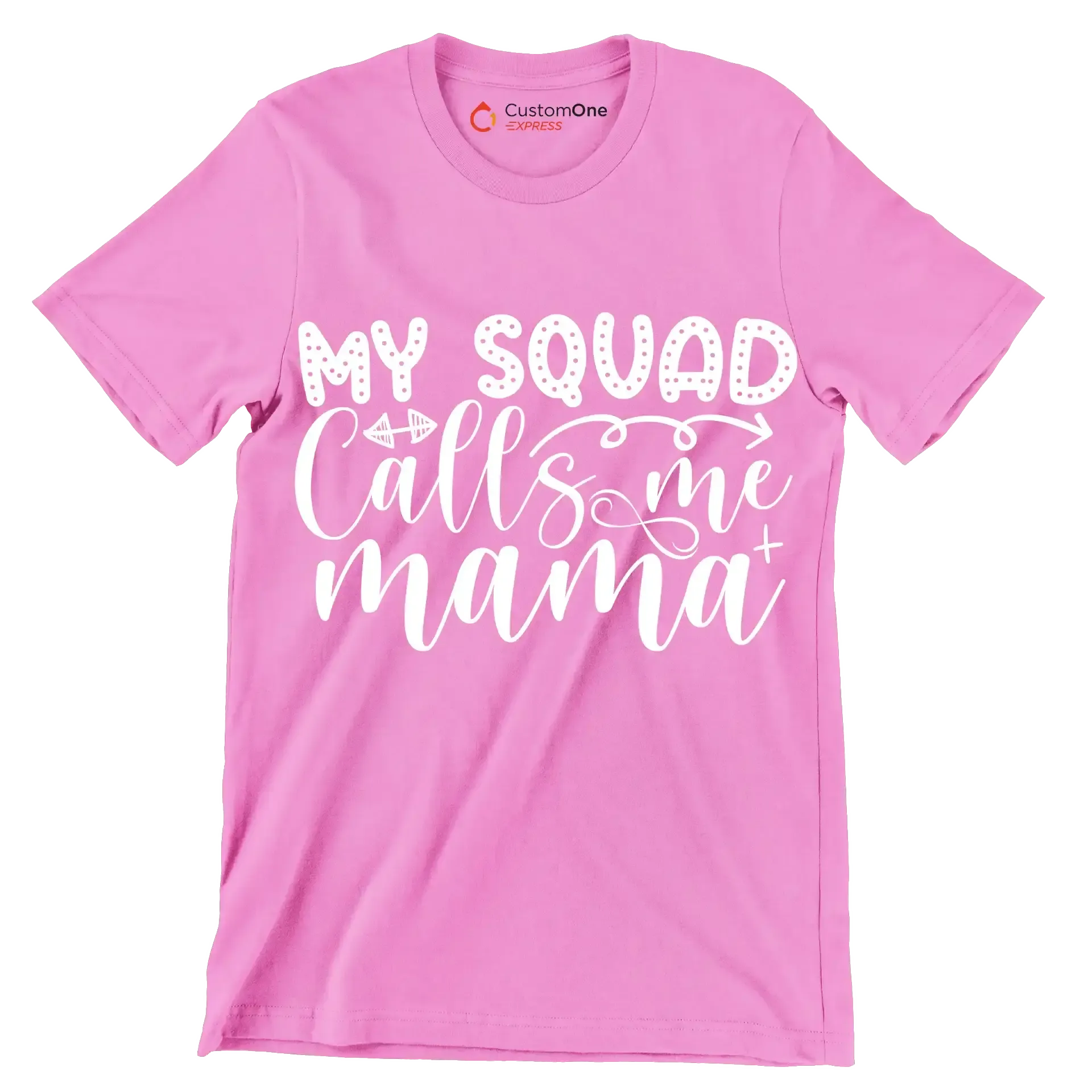 My squad calls me mama - Sarcasm Themed T-Shirt-Pink-S-Custom One Express