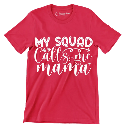 My squad calls me mama - Sarcasm Themed T-Shirt-Red-S-Custom One Express