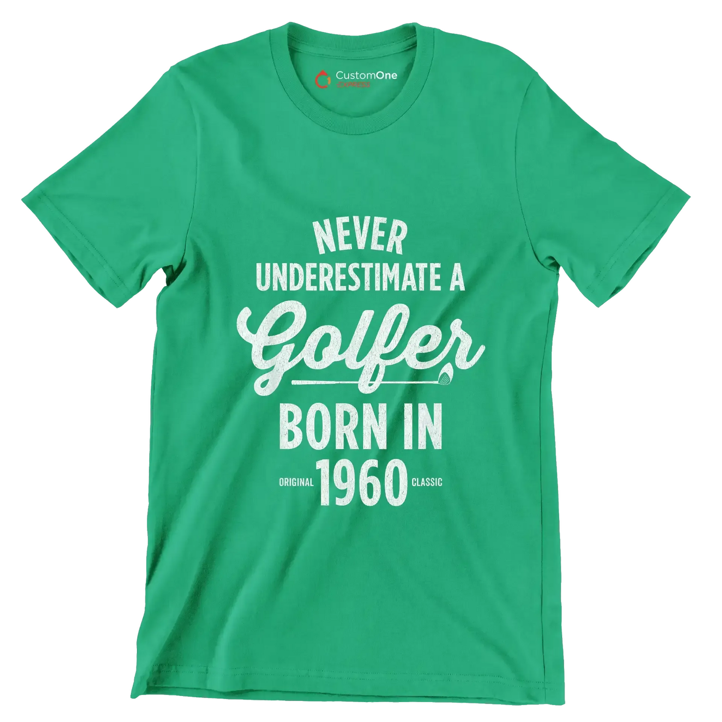 NEVER UNDERESTIMATE A GOLFER BORN IN 1960 - Golf Themed T-Shirt-Green-S-Custom One Express