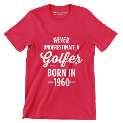 NEVER UNDERESTIMATE A GOLFER BORN IN 1960 - Golf Themed T-Shirt-Red-S-Custom One Express