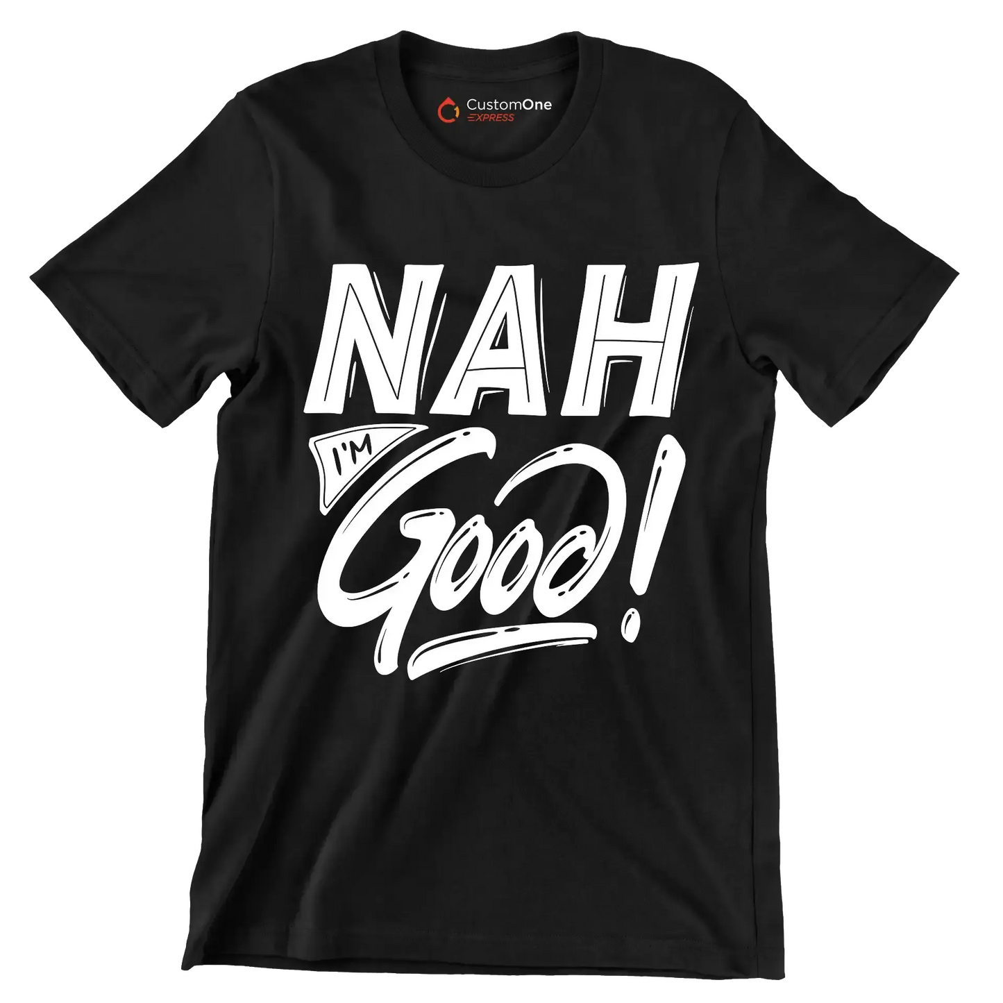Nah I'm good - Sarcasm Themed T-Shirt-Black-S-Custom One Express