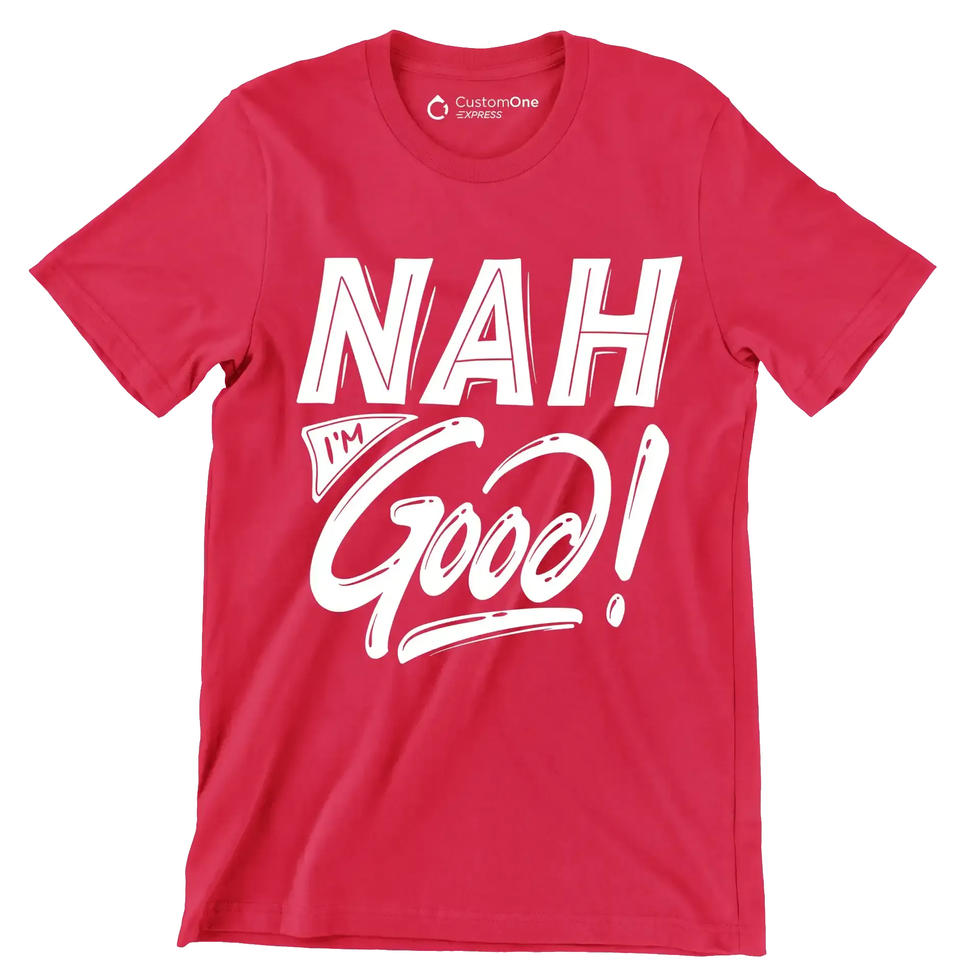 Nah I'm good - Sarcasm Themed T-Shirt-Red-S-Custom One Express