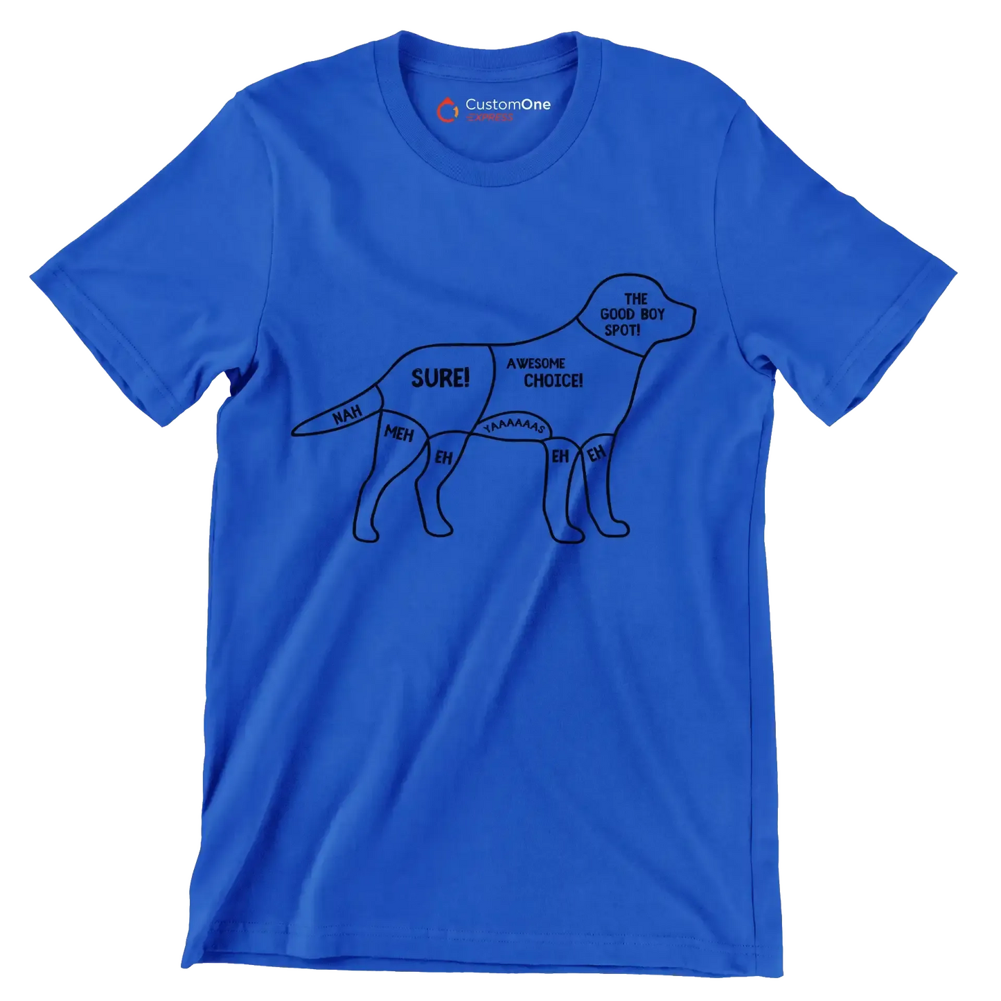 Nah meh eh sure! awesome choice. yaaaaas eh eh the good boy spot - Dog Themed T-Shirt-Blue-S-Custom One Express