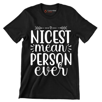 Nicest mean person ever - Sarcasm Themed T-Shirt-Black-S-Custom One Express