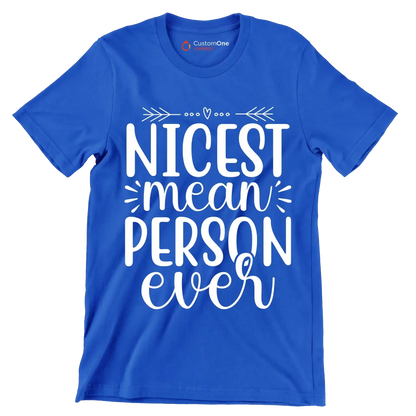 Nicest mean person ever - Sarcasm Themed T-Shirt-Blue-S-Custom One Express