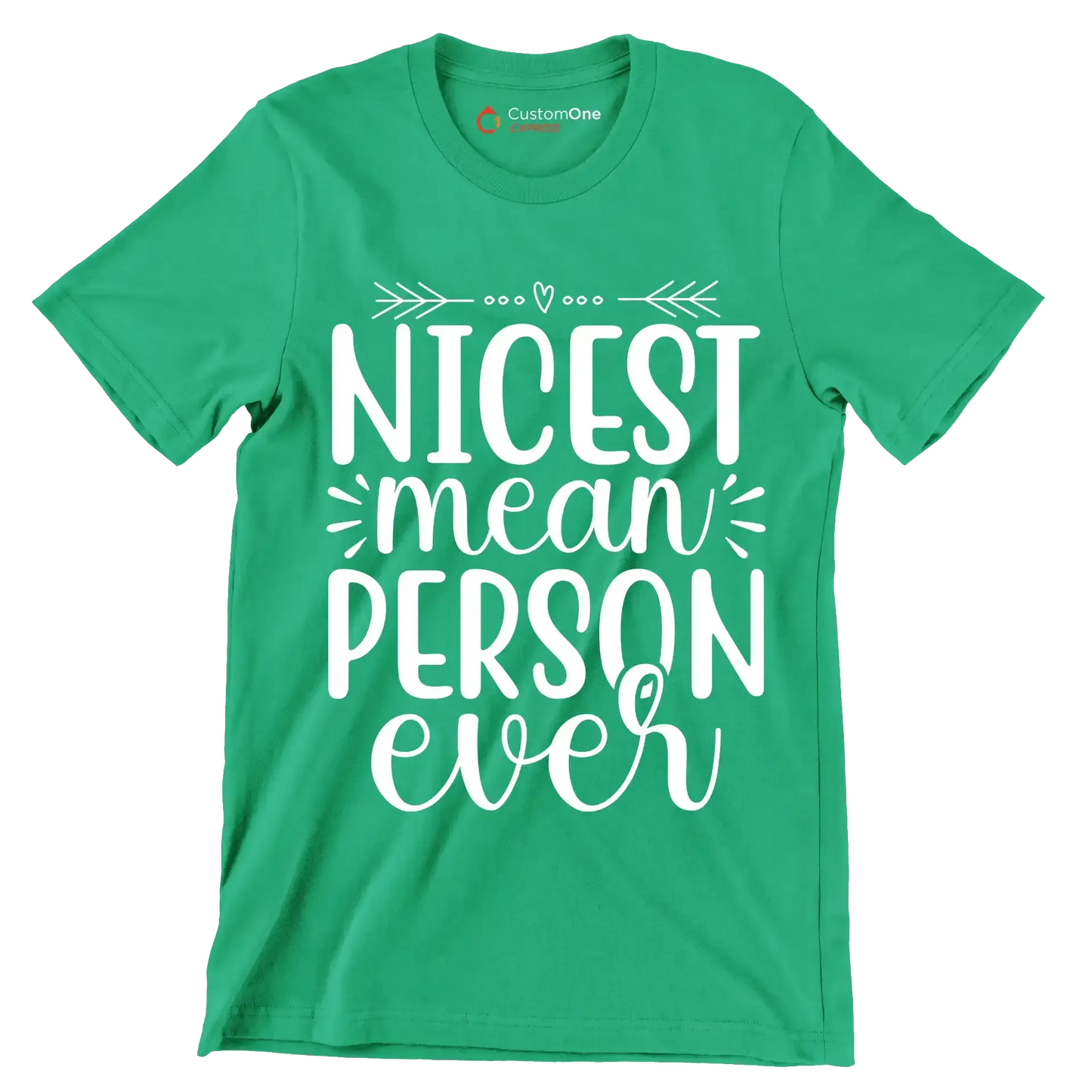 Nicest mean person ever - Sarcasm Themed T-Shirt-Green-S-Custom One Express