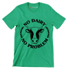 No dairy No problem - Vegan Themed T-Shirt-Green-S-Custom One Express