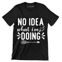 No idea what I'm doing - Sarcasm Themed T-Shirt-Black-S-Custom One Express