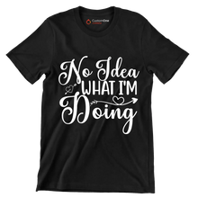 No idea what I'm doing - Sarcasm Themed T-Shirt-Black-S-Custom One Express