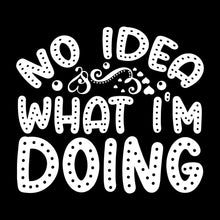 No idea what I'm doing - Sarcasm Themed T-Shirt-Black-S-Custom One Express