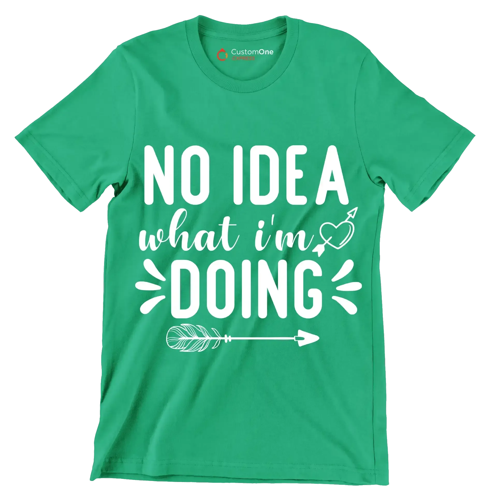 No idea what I'm doing - Sarcasm Themed T-Shirt-Green-S-Custom One Express