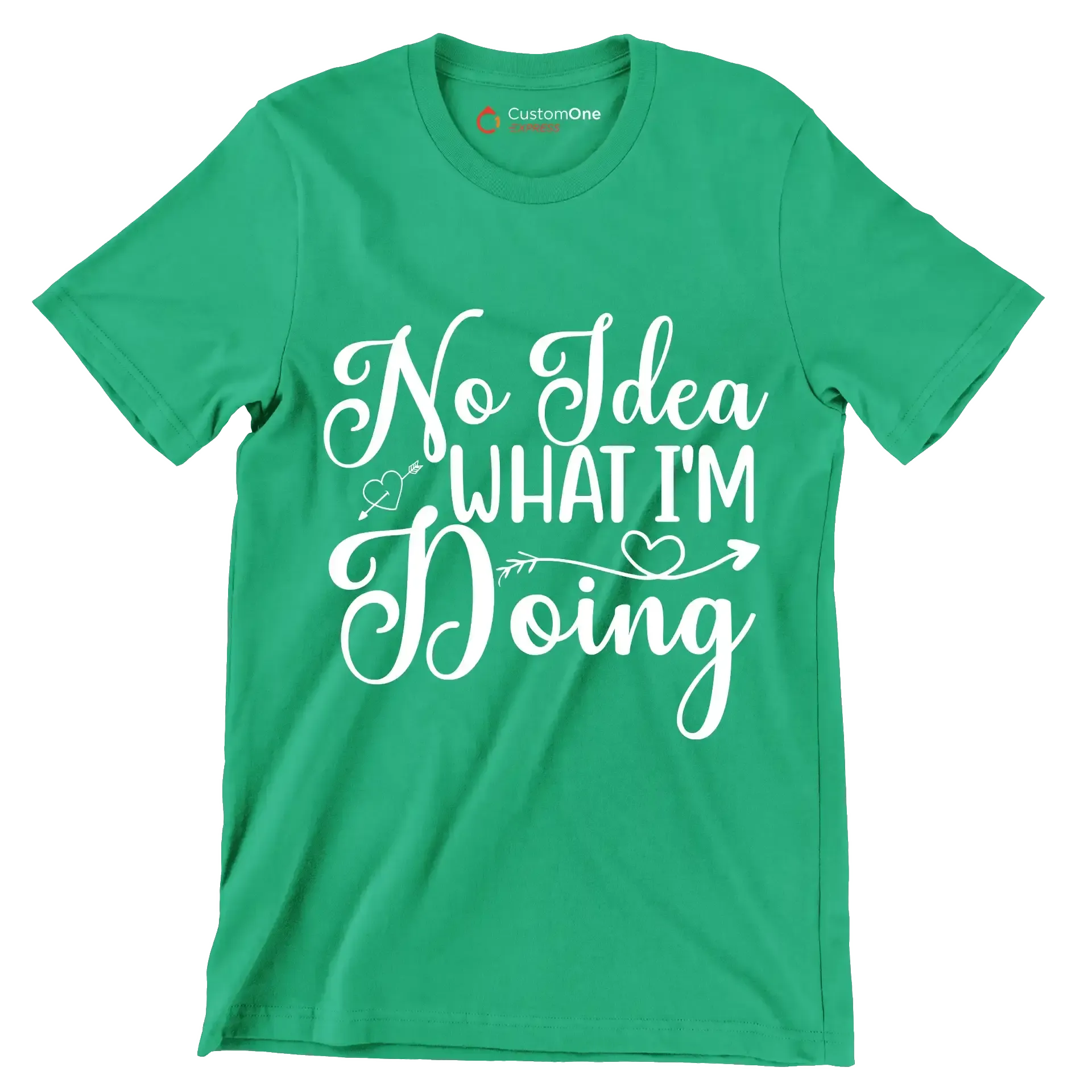 No idea what I'm doing - Sarcasm Themed T-Shirt-Green-S-Custom One Express
